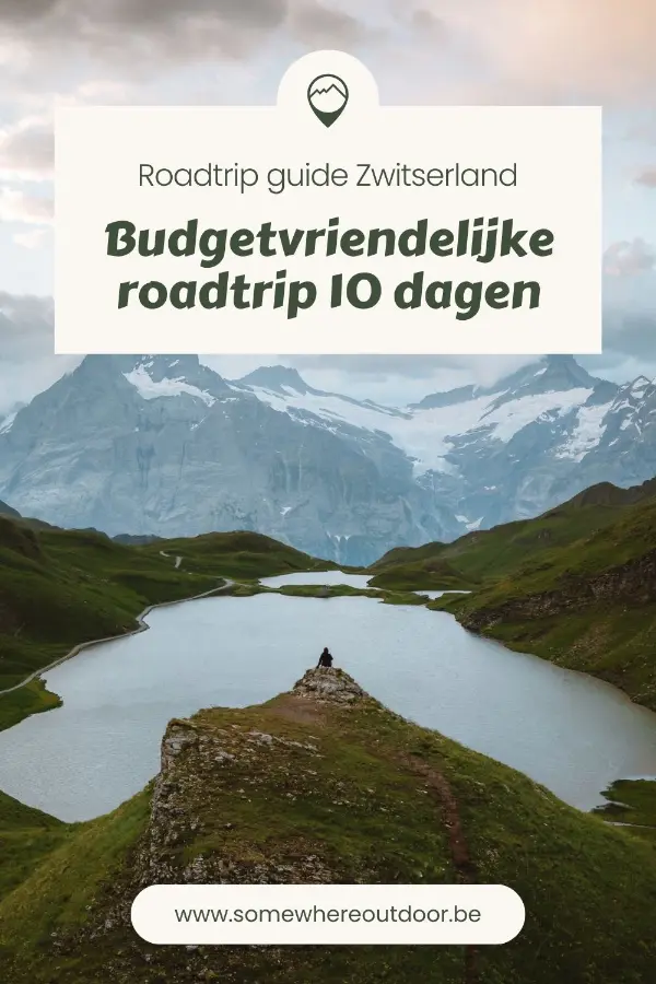 budgetvriendelijke roadtrip 10 dagen zwitserland